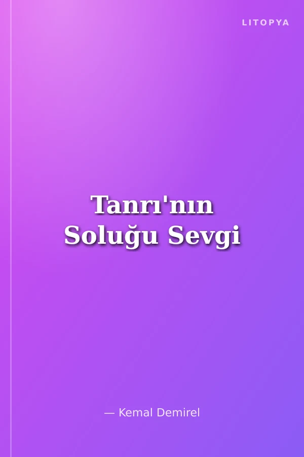 Tanrı'nın Soluğu Sevgi