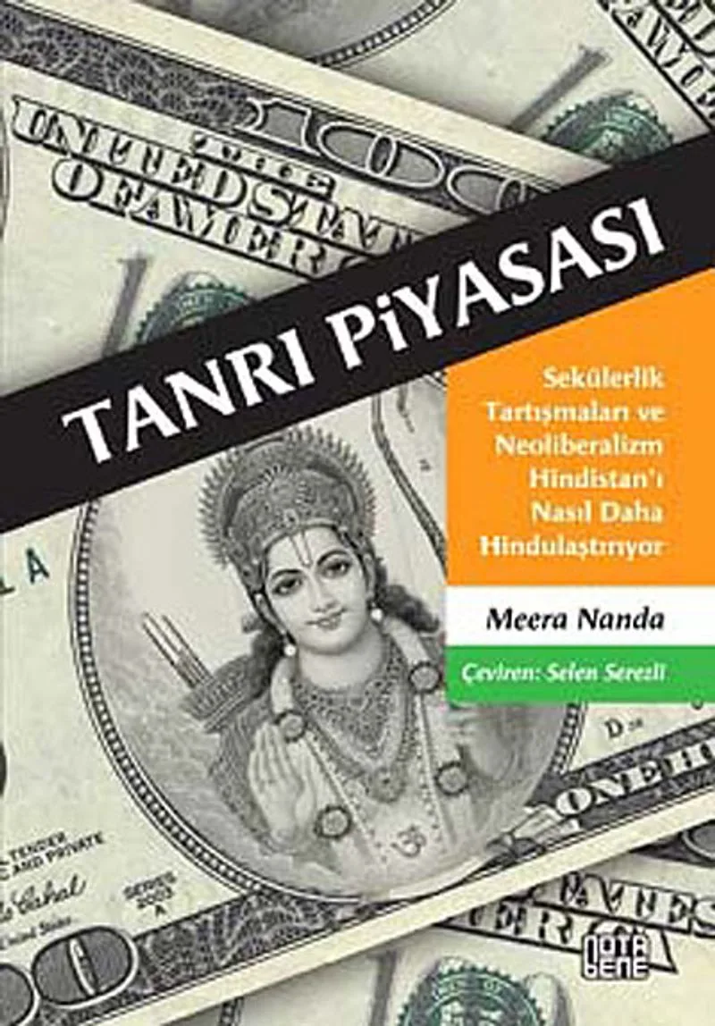 Tanrı Piyasası Sekülerlik Tartışmaları ve Neoliberalizm Hindistan'ı Nasıl Daha Hindulaştırıyor