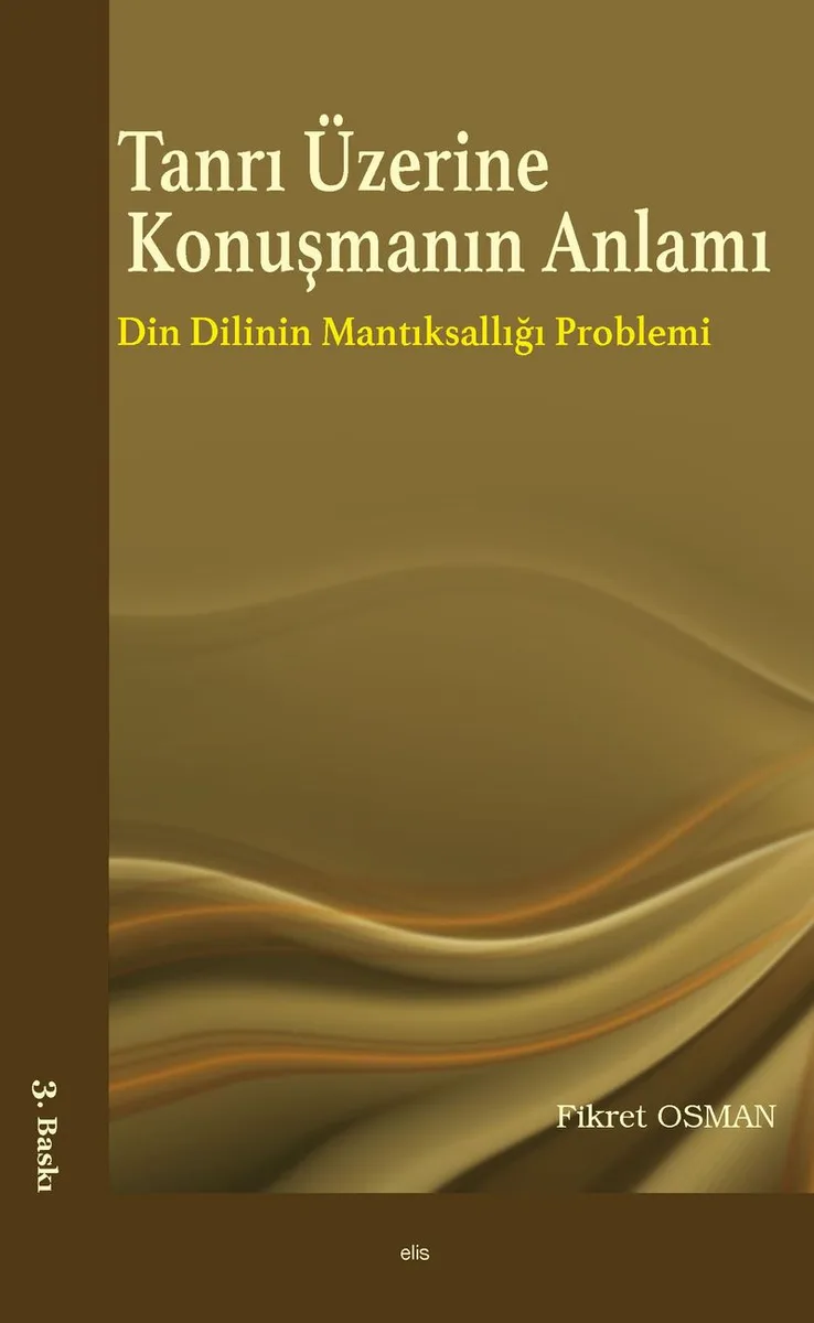 Tanrı Üzerine Konuşmanın Anlamı Din Dilinin Mantıksallığı Problemi