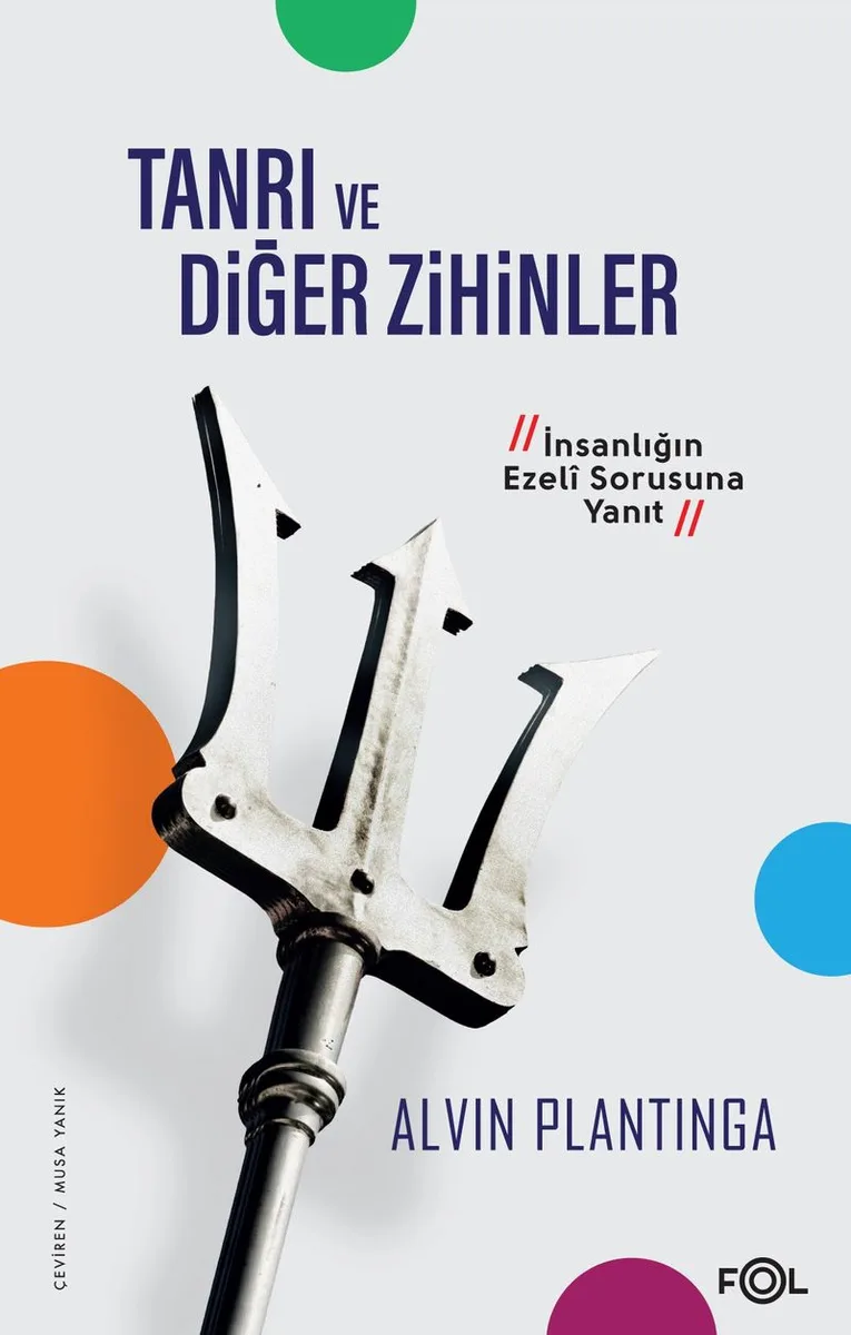 Tanrı ve Diğer Zihinler İnsanlığın Ezeli Sorusuna Yanıt