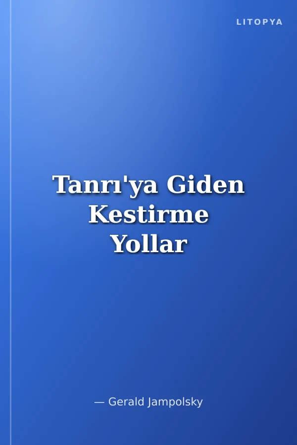 Tanrı'ya Giden Kestirme Yollar