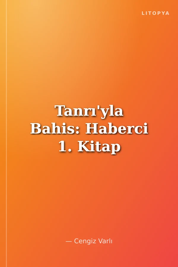 Tanrı'yla Bahis: Haberci 1. Kitap