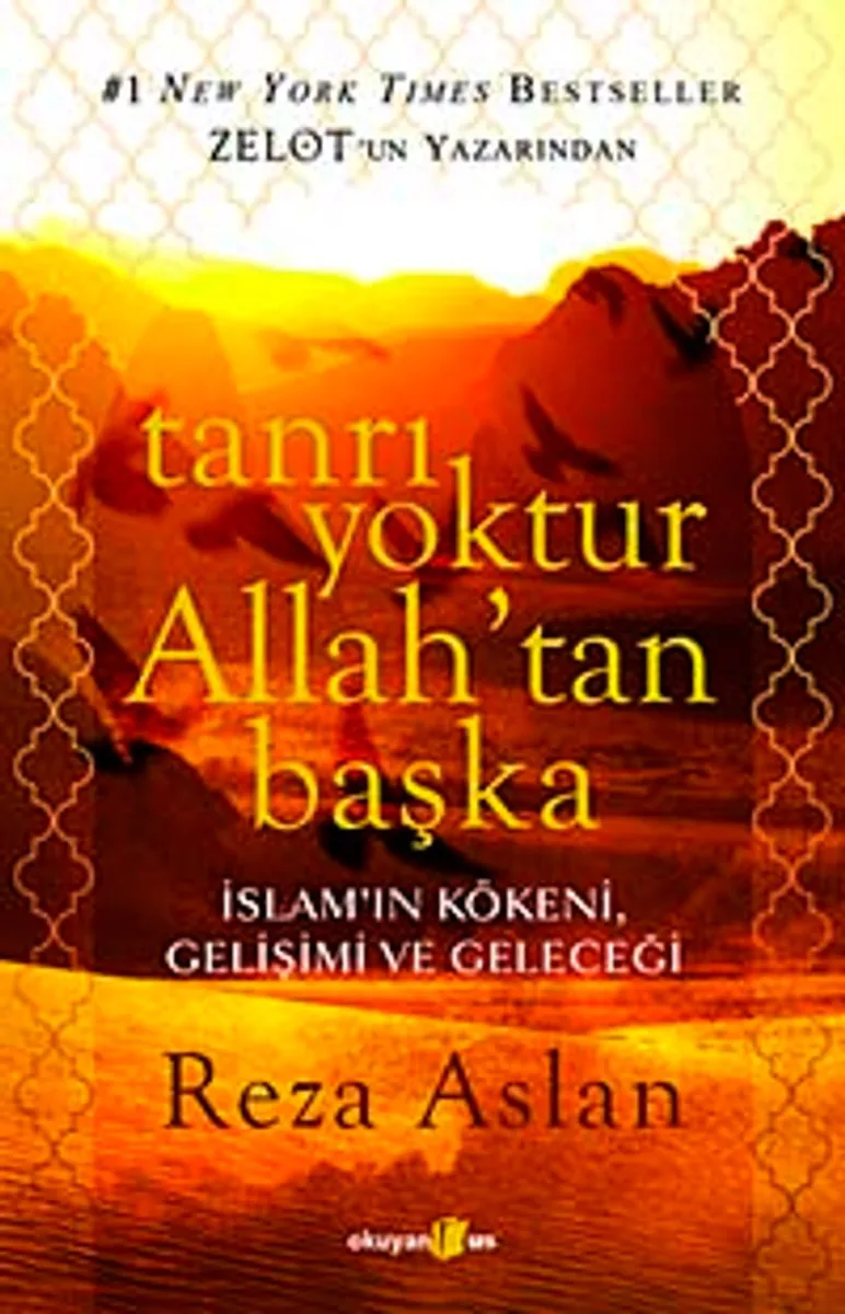 Tanrı Yoktur Allah'tan Başka İslam'ın Kökeni, Gelişimi ve Geleceği