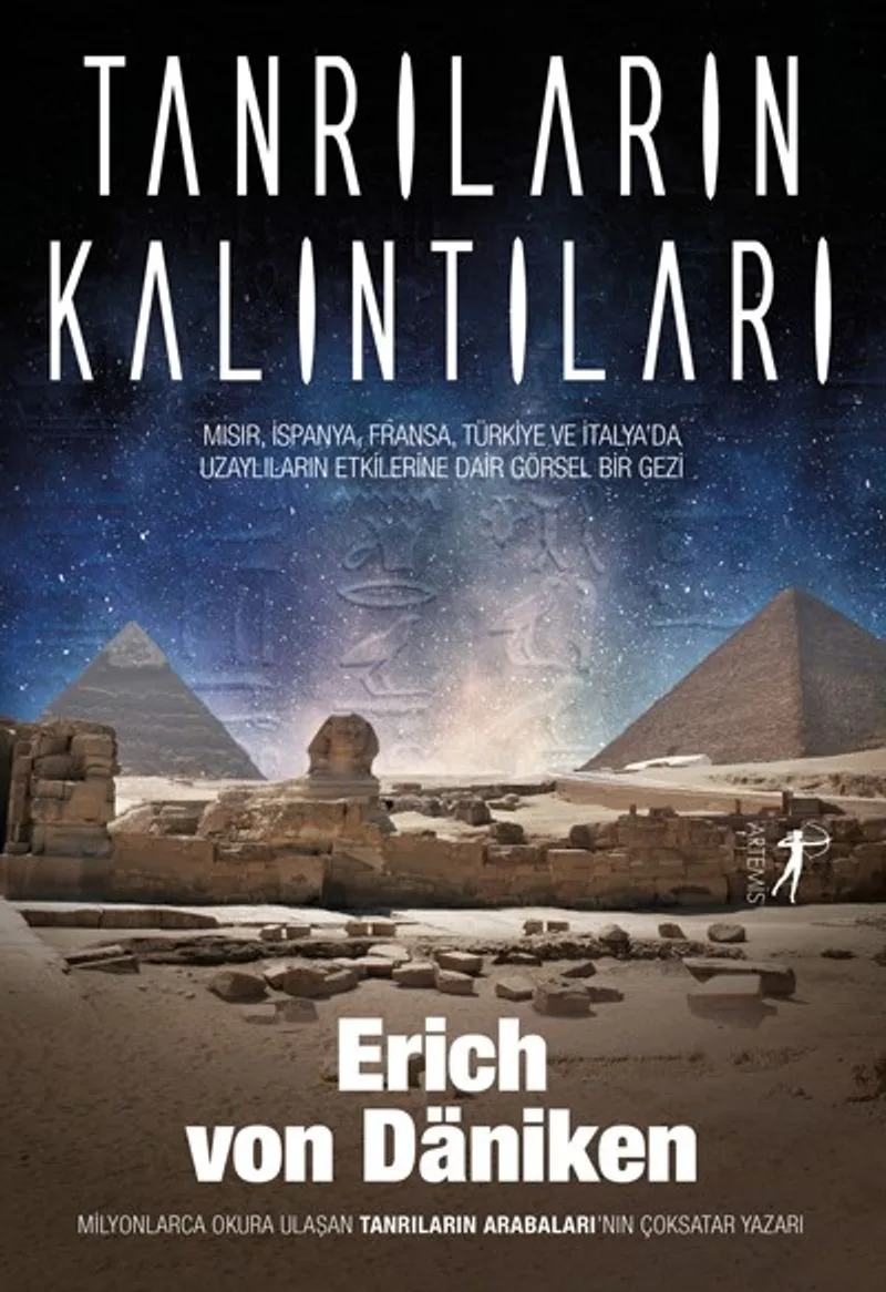 Tanrıların Kalıntıları Mısır, İspanya, Fransa, Türkiye ve İtalya'da Uzaylıların Etkilerine Dair Görsel Bir Gezi