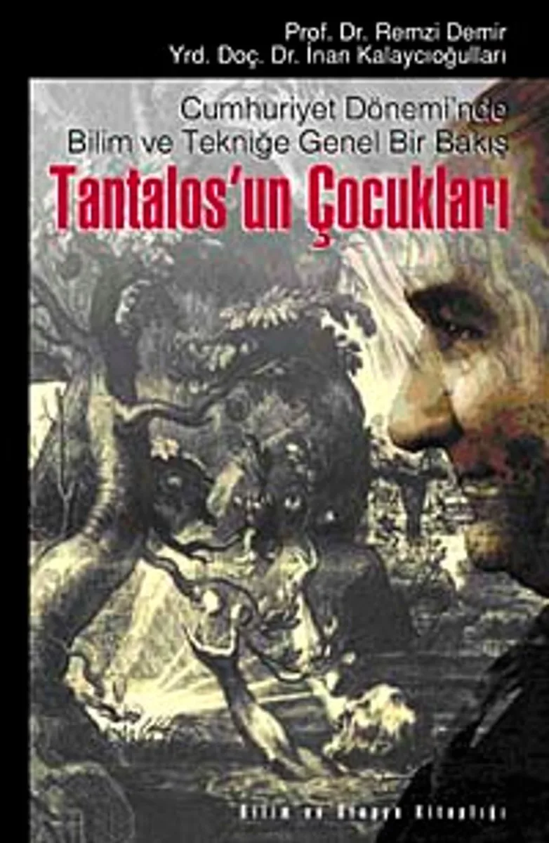 Tantalos'un Çocukları Cumhuriyet Dönemi'nde Bilim ve Tekniğe Genel Bir Bakış