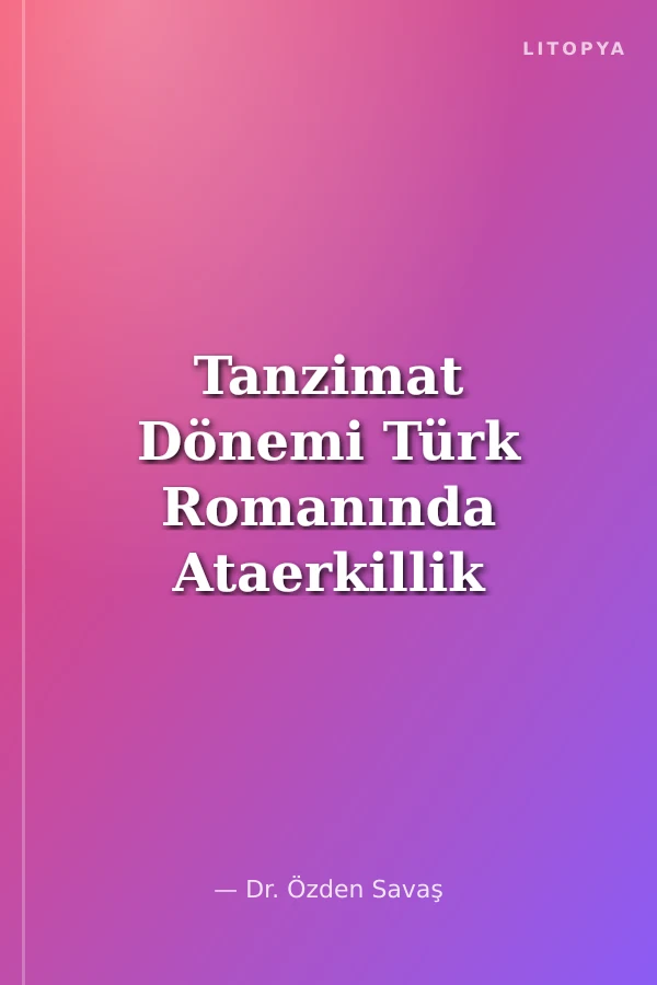 Tanzimat Dönemi Türk Romanında Ataerkillik ve Eril Söylem