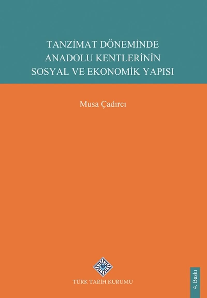 Tanzimat Döneminde Anadolu Kentleri'nin Sosyal ve Ekonomik Yapısı