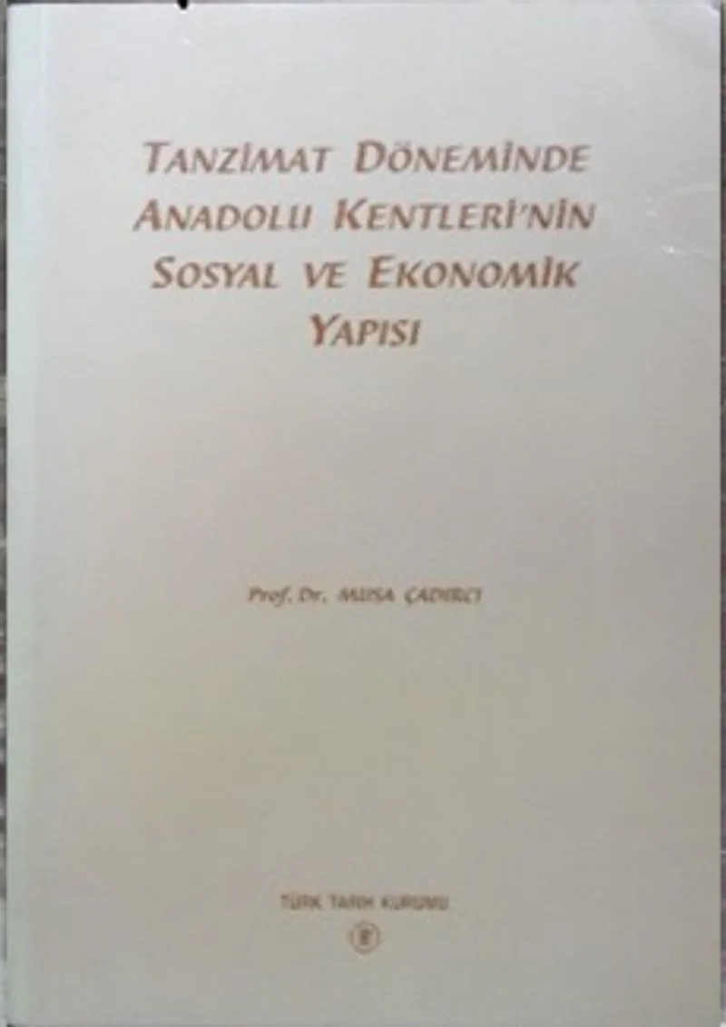 Tanzimat Döneminde Anadolu Kentlerinin Sosyal ve Ekonomik Yapısı / 13-B-9