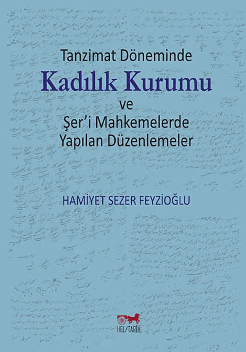 Tanzimat Döneminde Kadılık Kurumu ve Şer'i Mahkemelerde Yapılan Düzenlemeler
