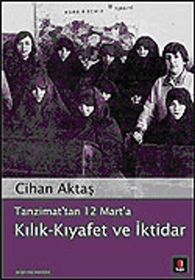 Tanzimat'tan 12 Mart'a Kılık-Kıyafet ve İktidar