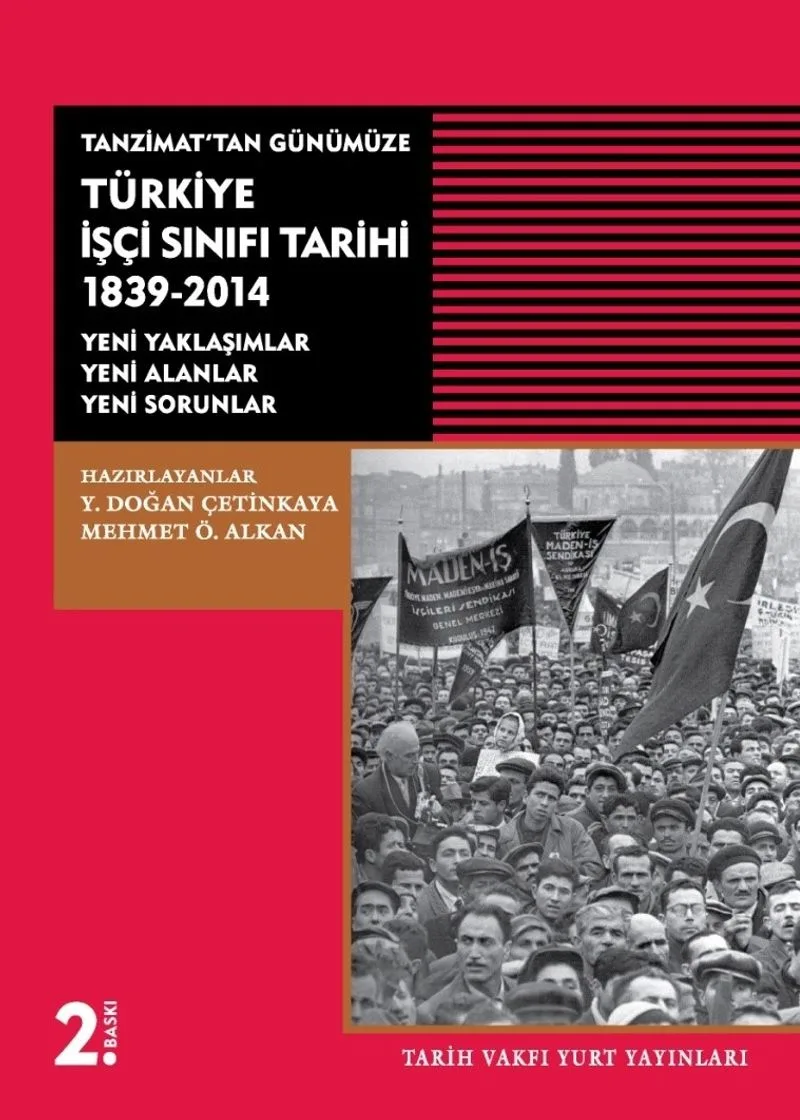 Tanzimat'tan Günümüze Türkiye İşçi Sınıfı Tarihi 1839-2014 Yeni Yaklaşımlar-Yeni Alanlar-Yeni Sorunlar