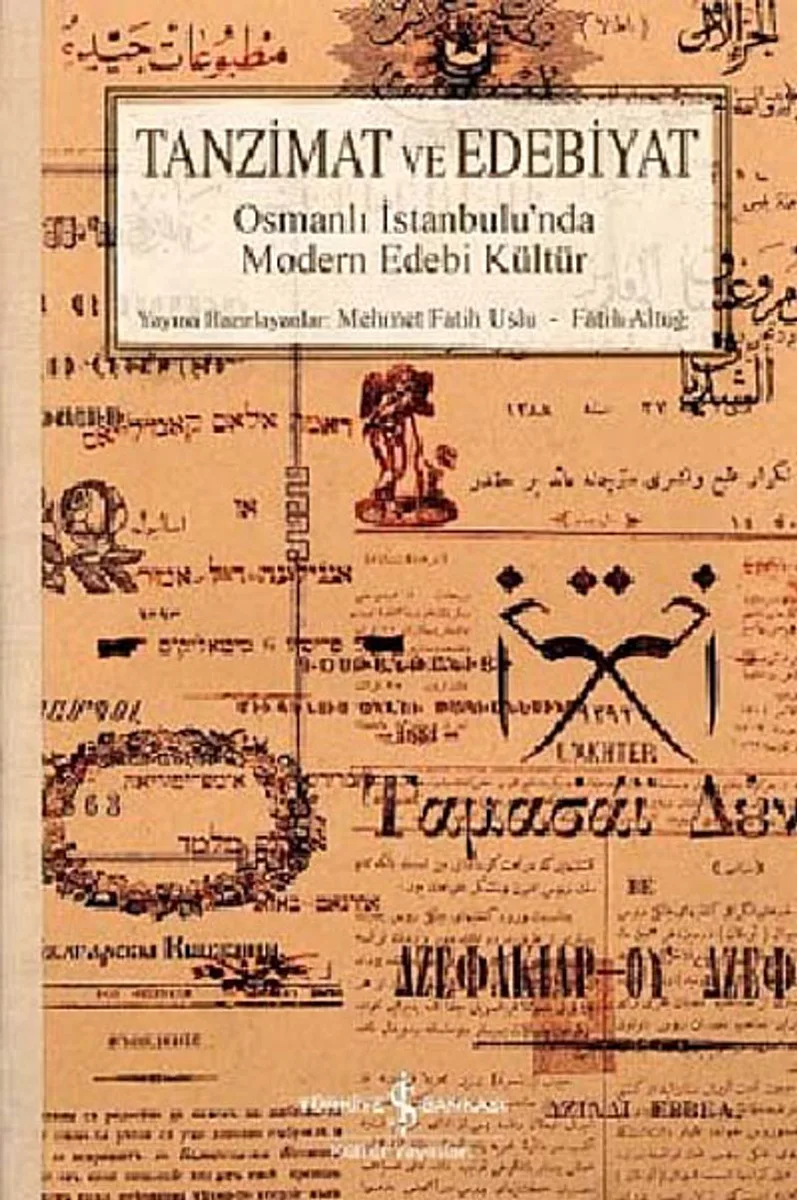 Tanzimat ve Edebiyat Osmanlı İstanbulu'nda Modern Edebi Kültür