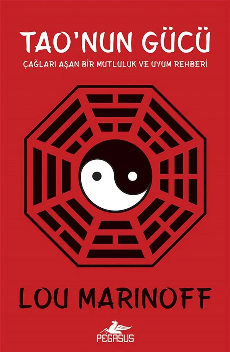 Tao'nun Gücü Çağları Aşan Bir Mutluluk Ve Uyum Rehberi