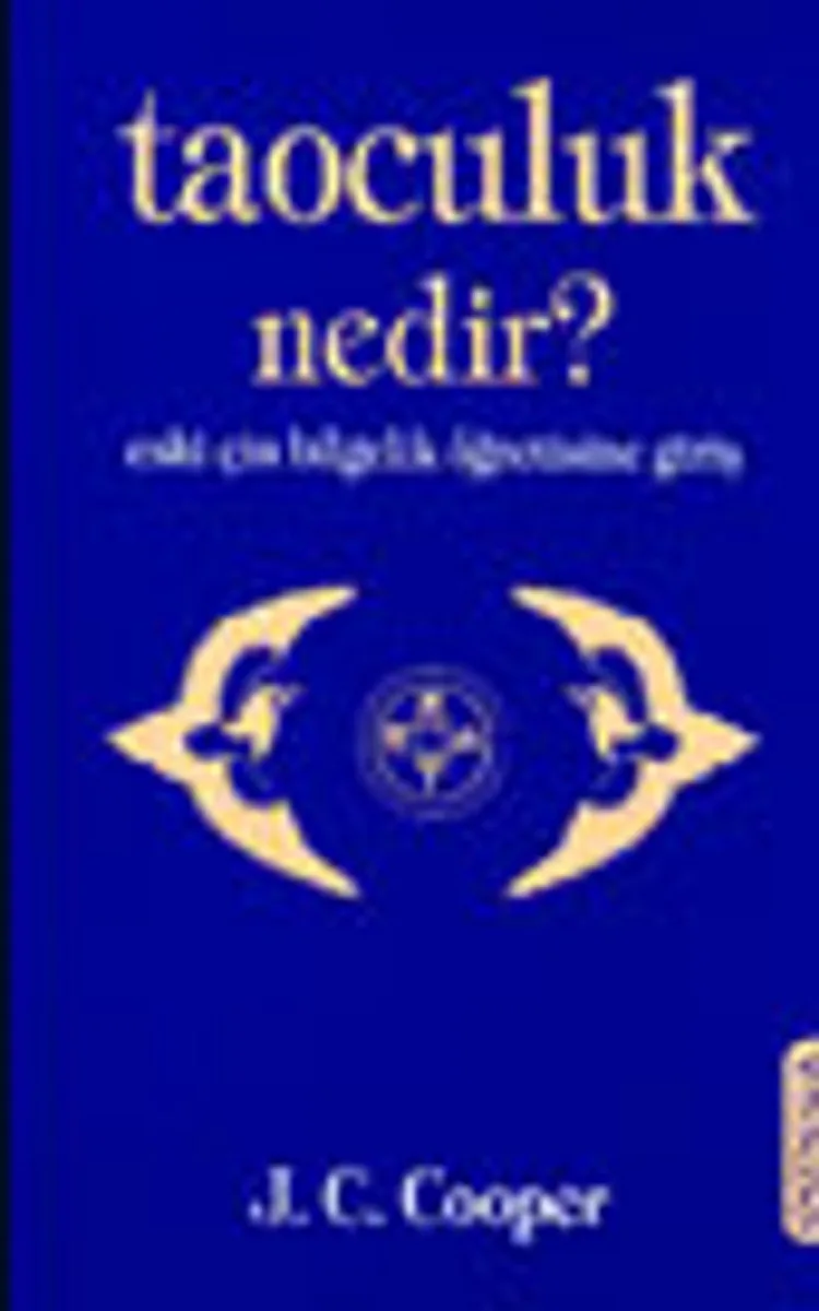 Taoculuk Nedir? Eski Çin Bilgelik Öğretisine Giriş