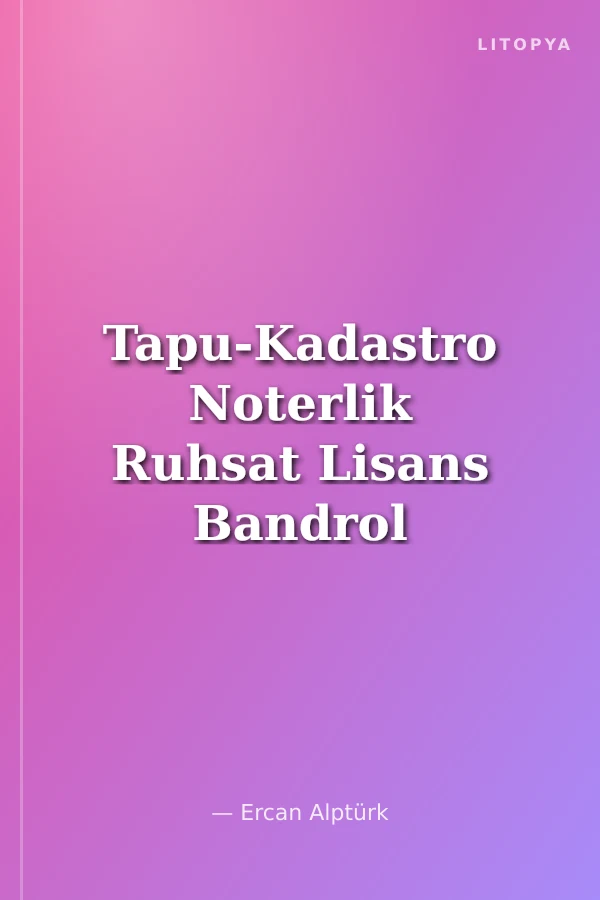 Tapu-Kadastro Noterlik Ruhsat Lisans Bandrol İşlemleri