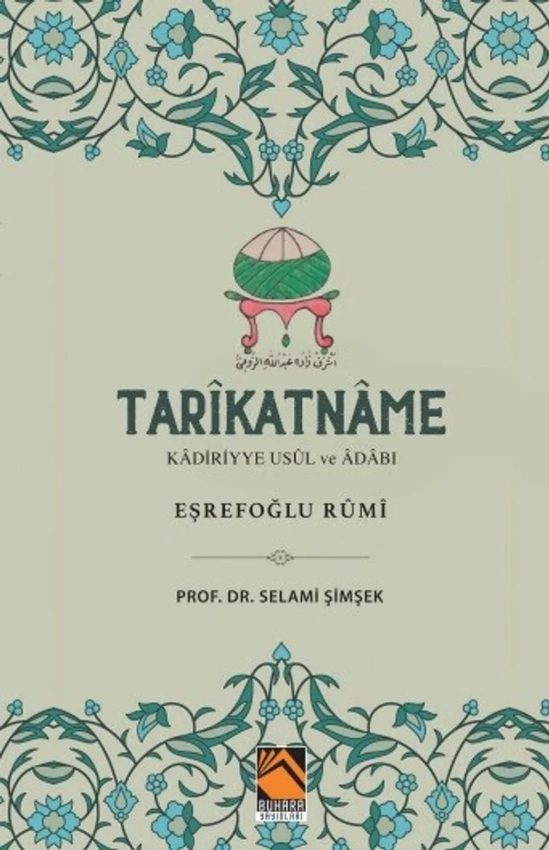 Tarîkatname Kadiriyye Usûl ve Âdabı Eşrefoğlu Rumi