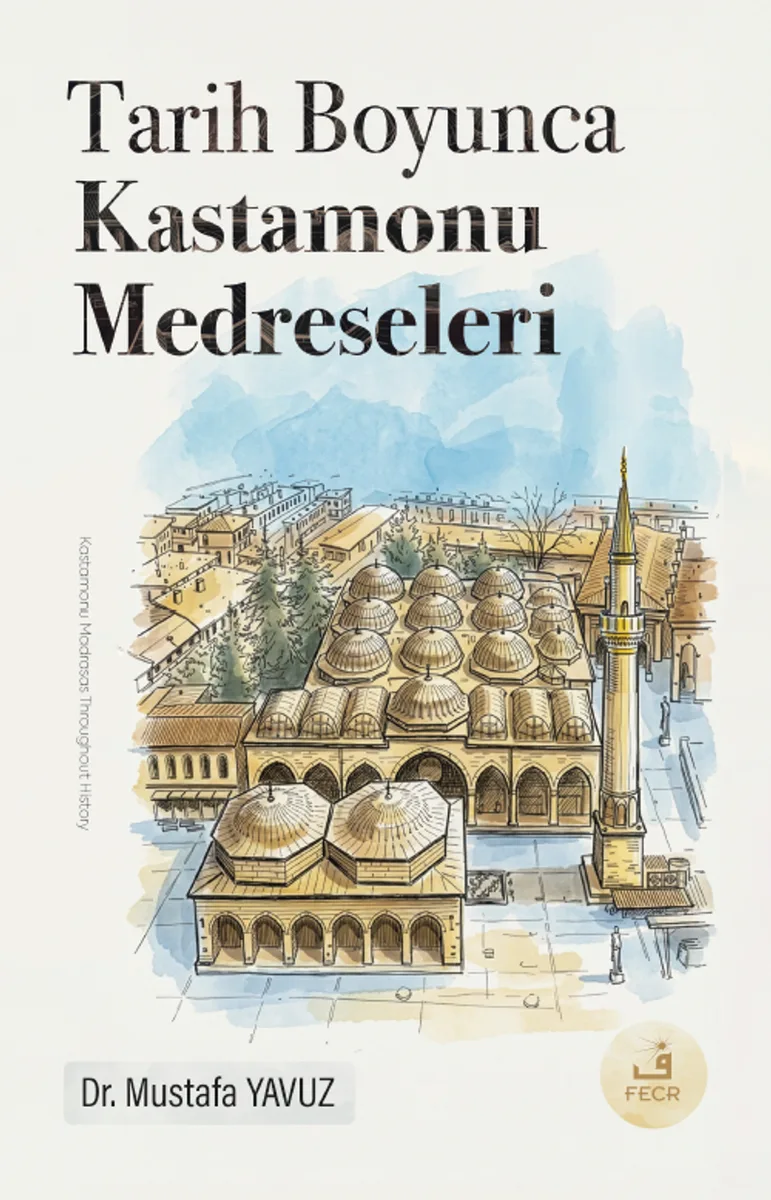 Tarih Boyunca Kastamonu Medreseleri