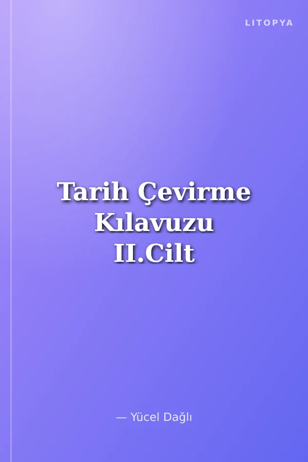 Tarih Çevirme Kılavuzu II.Cilt