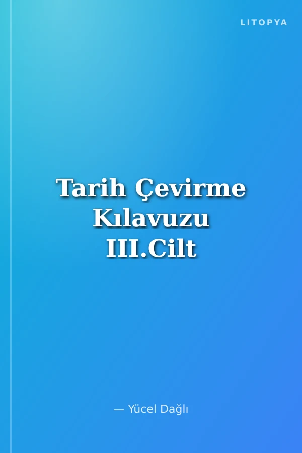 Tarih Çevirme Kılavuzu III.Cilt