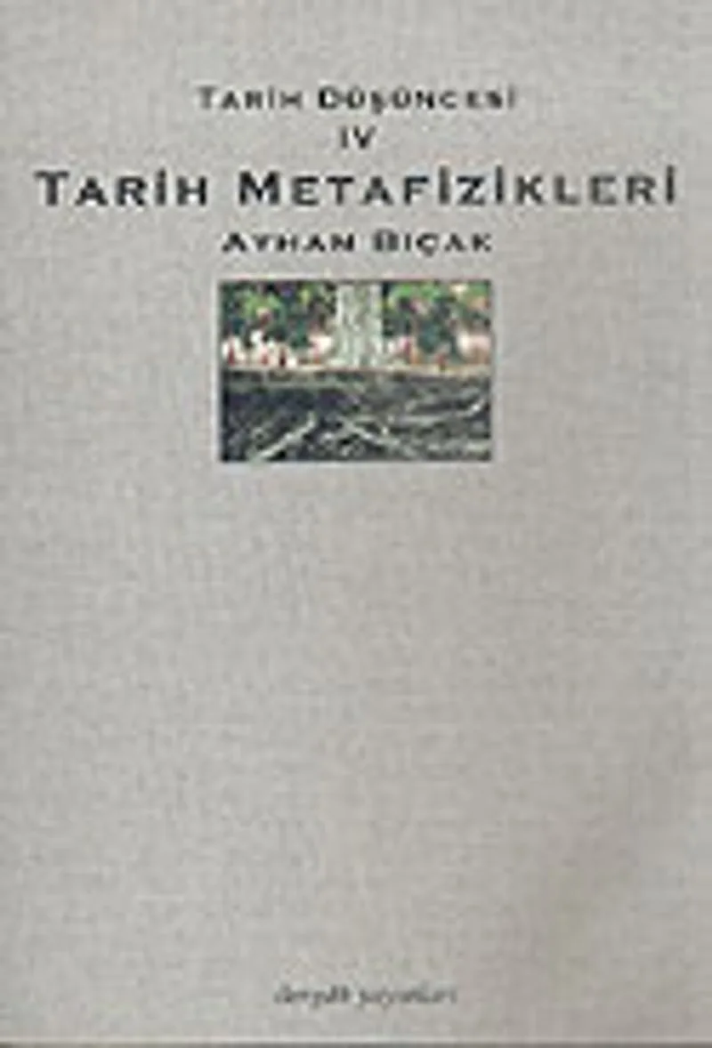 Tarih Düşüncesi 4 (Tarih Metafizikleri)