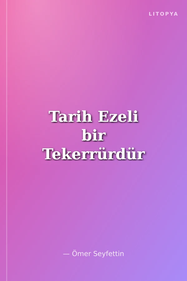 Tarih Ezeli bir Tekerrürdür