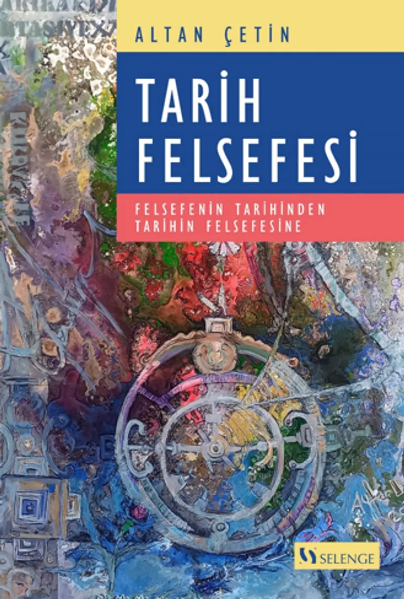 Tarih Felsefesi / Felsefenin Tarihinden Tarihin Felsefesine