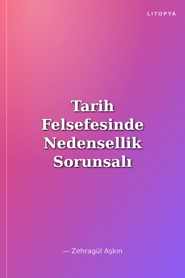 Tarih Felsefesinde Nedensellik Sorunsalı