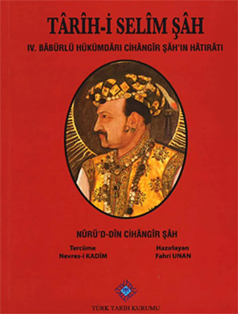 Tarih-i Selim Şah IV.Babürlü Hükümdarı Cihangir Şah'ın Hatıratı
