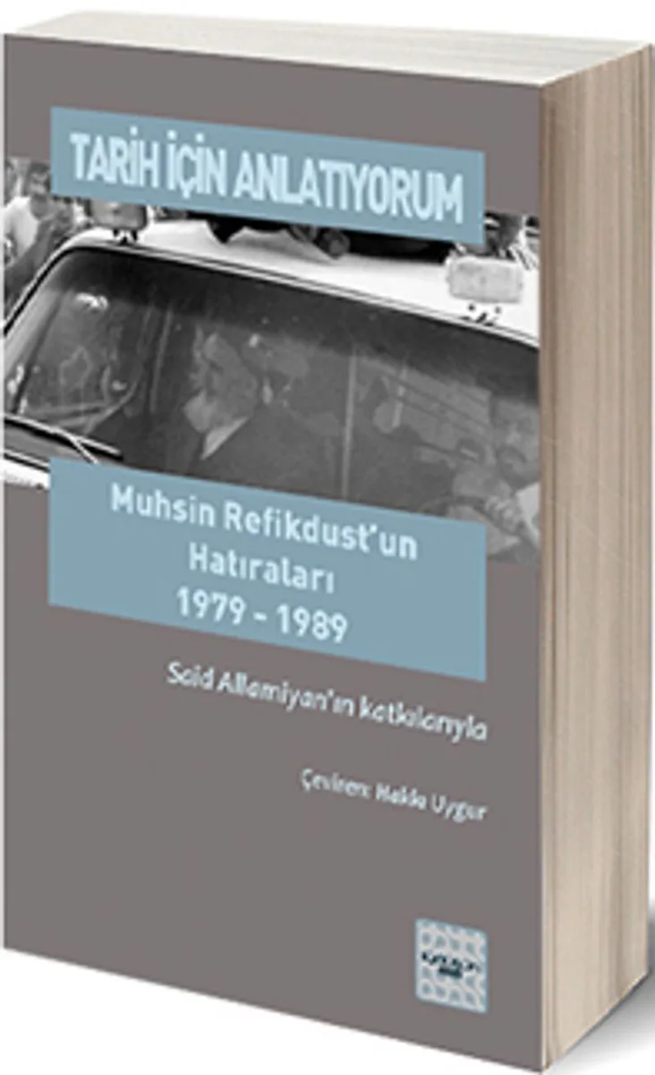 Tarih İçin Anlatıyorum Muhsin Refikdust'un Hatıraları