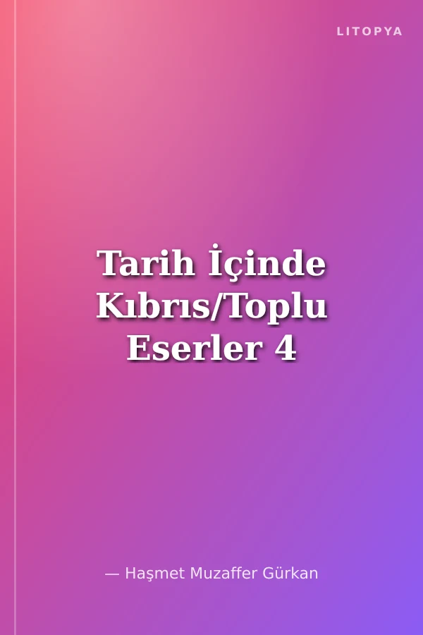 Tarih İçinde Kıbrıs/Toplu Eserler 4