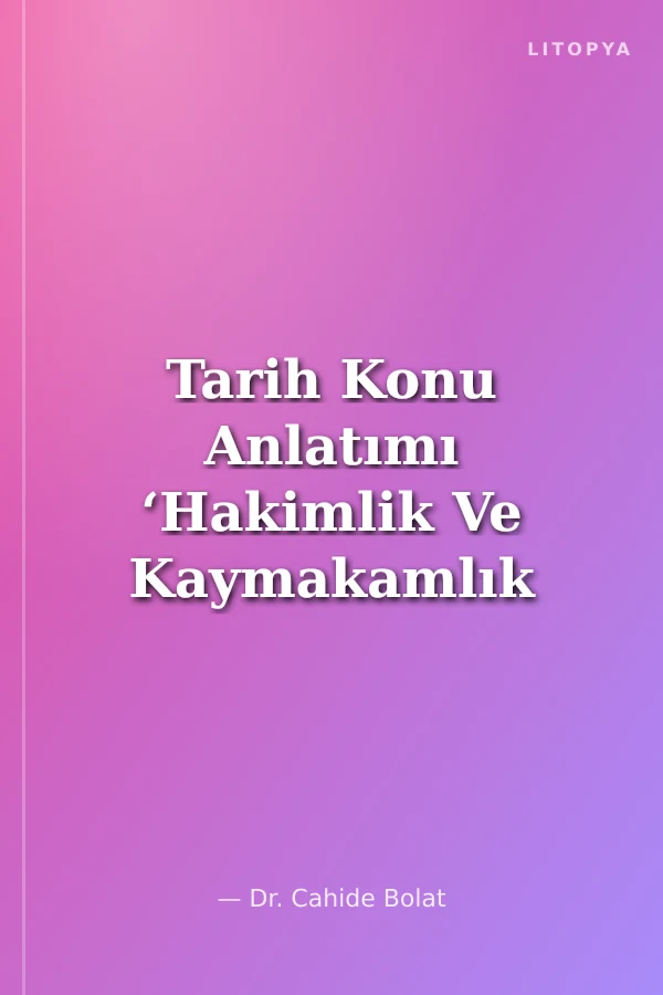Tarih Konu Anlatımı ‘Hakimlik Ve Kaymakamlık Sınavlarına Özel