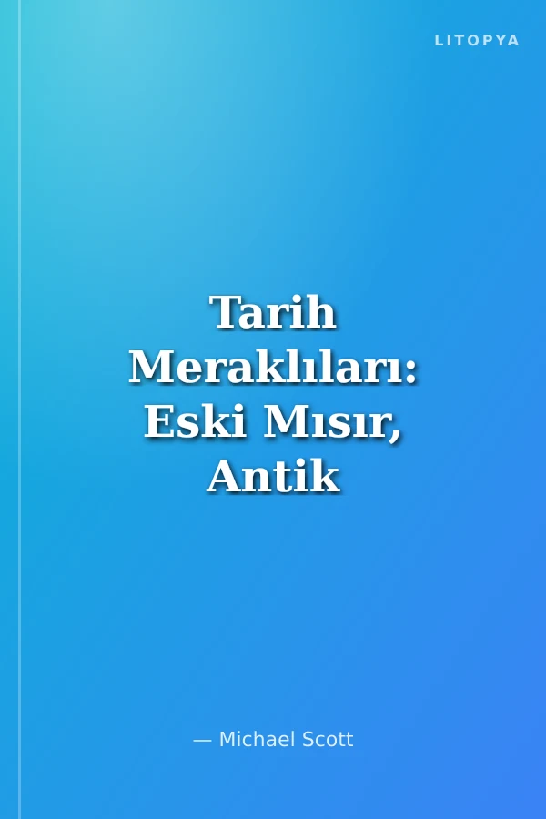 Tarih Meraklıları: Eski Mısır, Antik Yunan, Roma