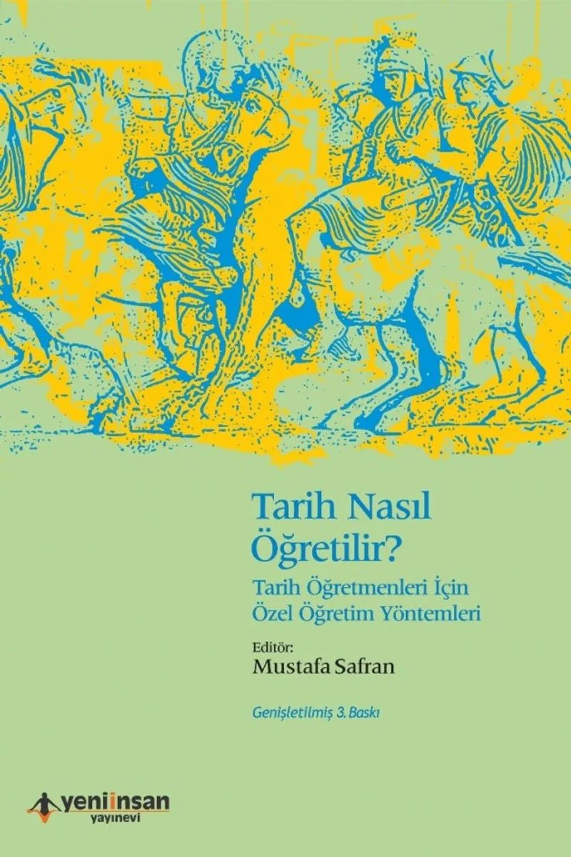 Tarih Nasıl Öğretilir? Tarih Öğretmenleri İçin Özel Öğretim Yöntemleri