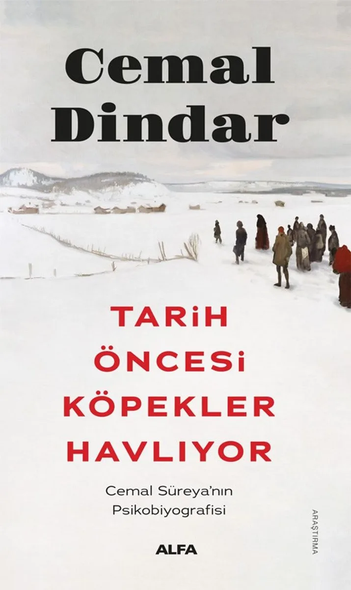 Tarih Öncesi Köpekler Havlıyor Cemal Süreya'nın Psikobiyografisi