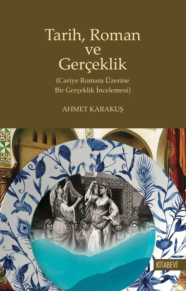 Tarih, Roman ve Gerçeklik (Cariye Romanı Üzerine Bir Gerçeklik İncelenmesi)