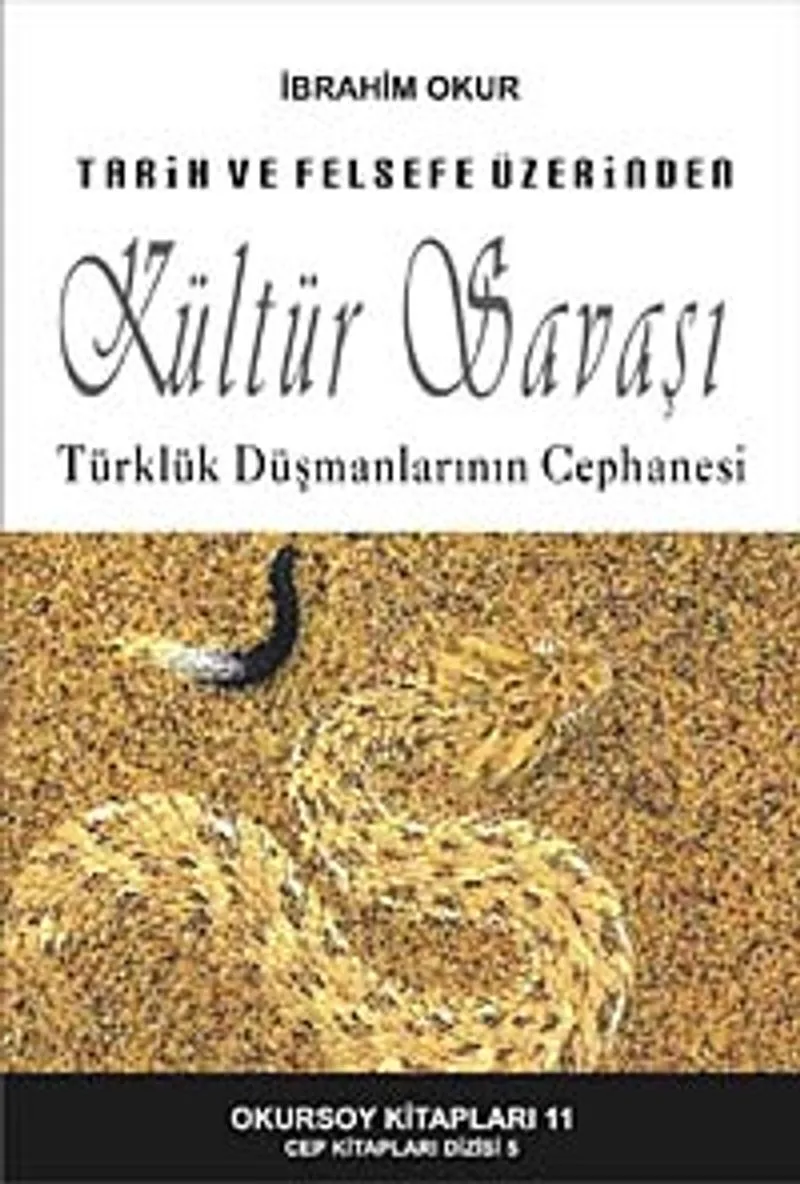 Tarih ve Felsefe Üzerinden Kültür Savaşı Türklük Düşmanlarının Cephanesi