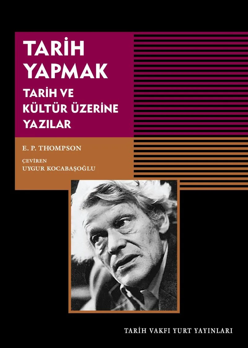 Tarih Yapmak Tarih ve Kültür Üzerine Yazılar