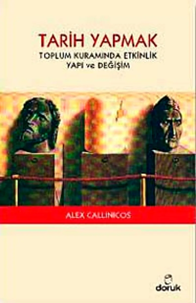 Tarih Yapmak Toplum Kuramında Etkinlik Yapı ve Değişim