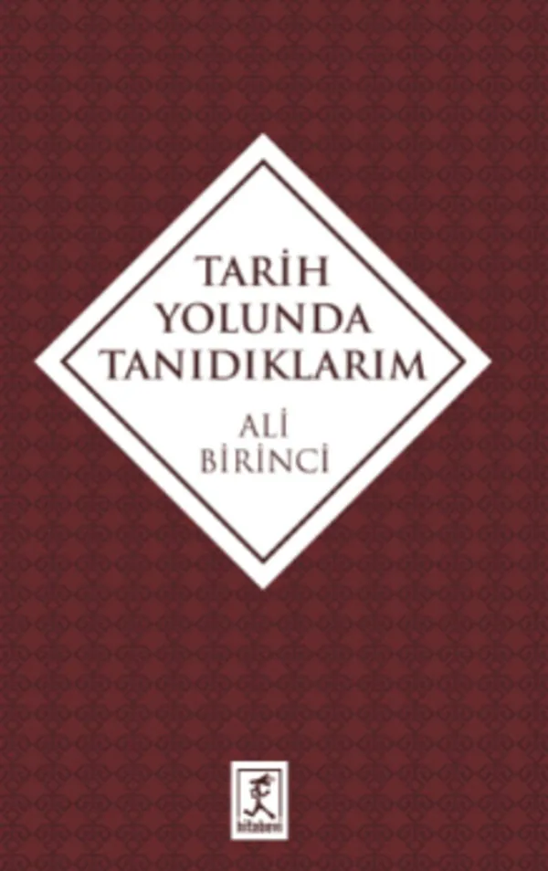 Tarih Yolunda Tanıdıklarım
