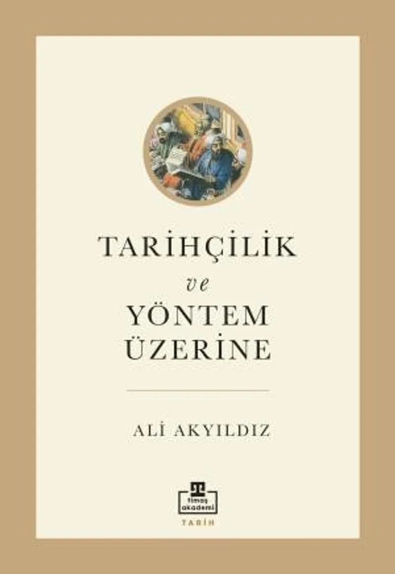 Tarihçilik ve Yöntem Üzerine