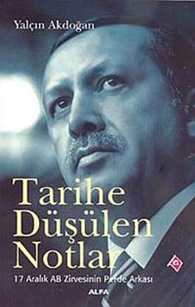 Tarihe Düşülen Notlar 17 Aralık AB Zirvesinin Perde Arkası