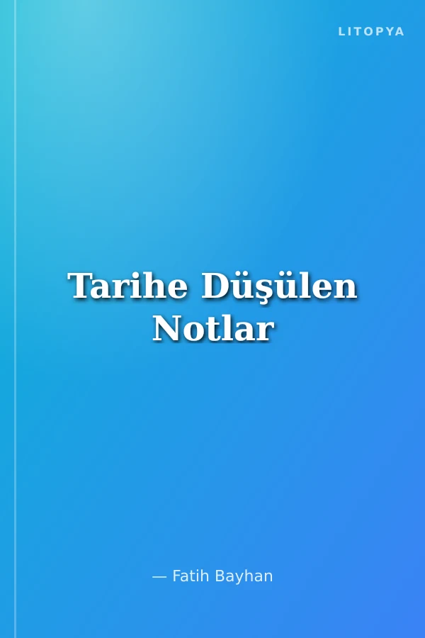 Tarihe Düşülen Notlar