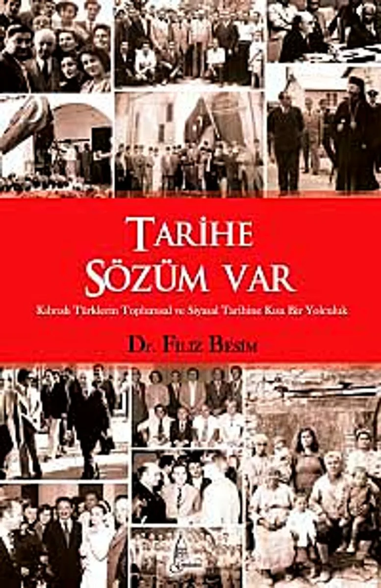 Tarihe Sözüm Var Kıbrıslı Türklerin Toplumsal ve Siyasal Tarihine Kısa Bir Yolculuk