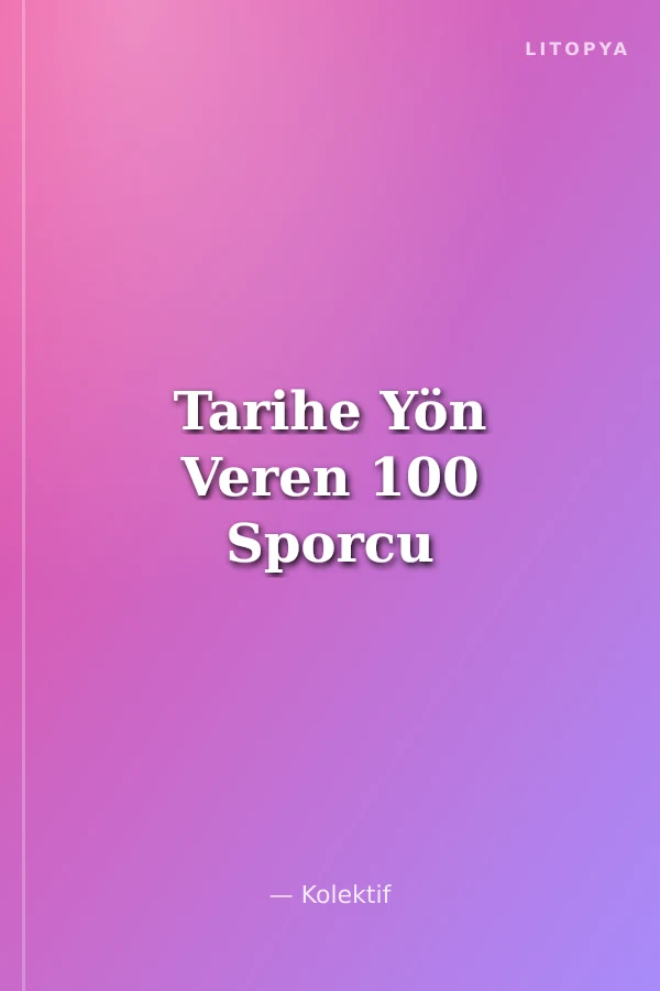 Tarihe Yön Veren 100 Sporcu