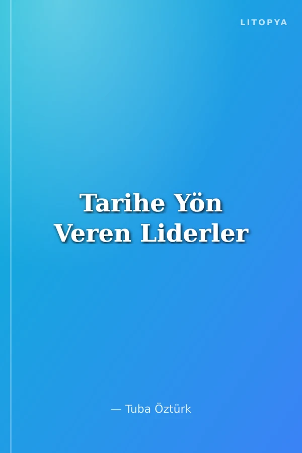 Tarihe Yön Veren Liderler