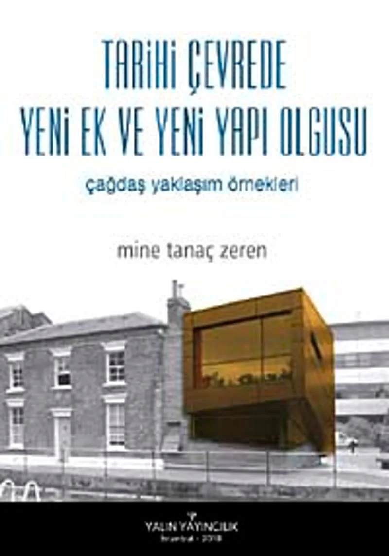 Tarihi Çevrede Yeni Ek ve Yeni Yapı Olgusu Çağdaş Yaklaşım Örnekleri