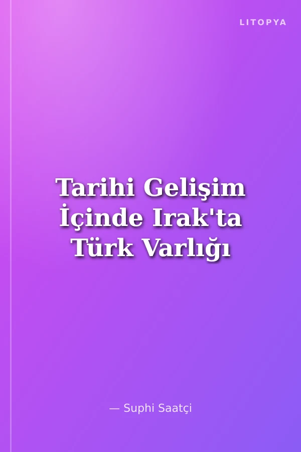 Tarihi Gelişim İçinde Irak'ta Türk Varlığı