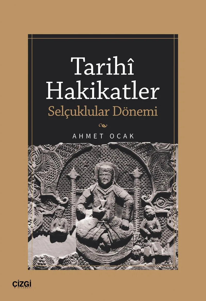 Tarihi Hakikatler Selçuklular Dönemi