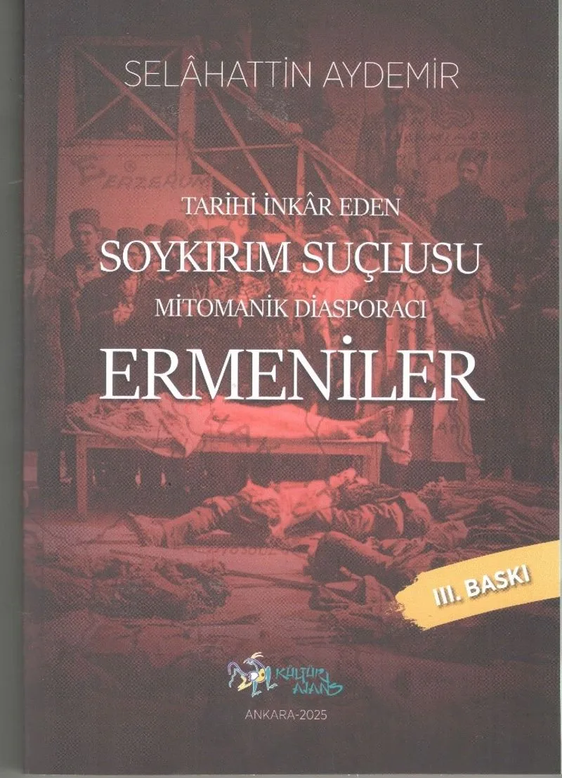 Tarihi İnkar Eden Soykırım Suçlusu Mitomanik Diaspora Ermenileri
