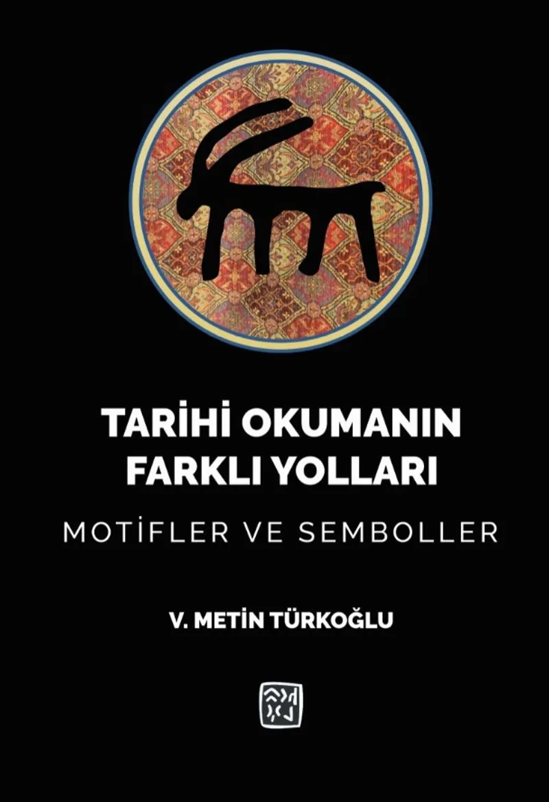 Tarihi Okumanın Farklı Yolları Motifler ve Semboller